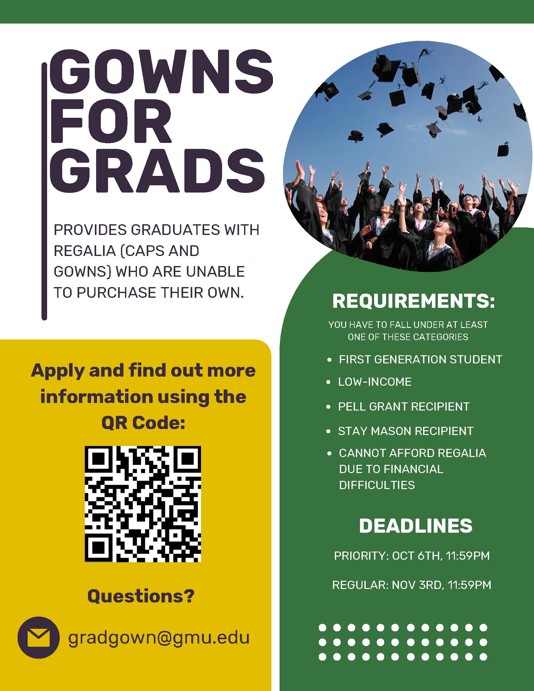 Gowns for Grads lending program - Fall 2023 application now open. Deadline to apply October 6, 2023 by 11:59pm, 2nd Deadline: November 3, 2023 by 11:59pm. 